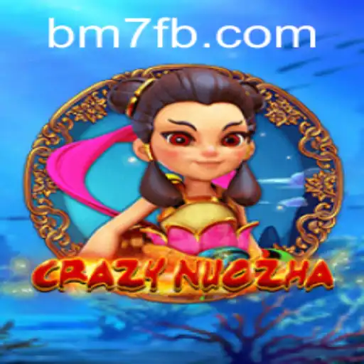 Explorando o Universo de CrazyNuoZha: Descubra as Aventuras Incríveis do BM7.GAMES