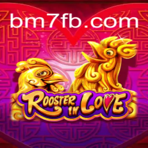 RoosterInLove: Uma Jornada Emocionante no Mundo dos Jogos da BM7.GAMES